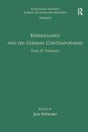 Volume 6, Tome II: Kierkegaard and His German Contemporaries - Theology di Jon Stewart edito da Routledge