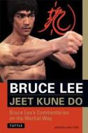 Bruce Lee Jeet Kune Do di Bruce Lee, John Little edito da Tuttle Publishing