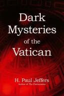 Dark Mysteries Of The Vatican di H. Paul Jeffers edito da Citadel Press Inc.,u.s.