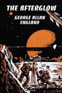 The Afterglow di George Allan England edito da Wildside Press