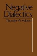 Negative Dialectics di Theodor W. Adorno edito da Bloomsbury Publishing PLC