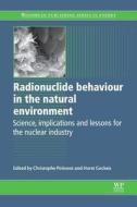 Radionuclide Behaviour in the Natural Environment: Science, Implications and Lessons for the Nuclear Industry edito da WOODHEAD PUB