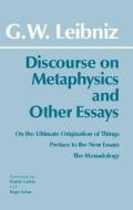 Discourse on Metaphysics and Other Essays di Freiherr von Gottfried Wilhelm Leibniz edito da Hackett Publishing Co, Inc