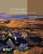 Conservation Communities di Ed McMahon edito da Urban Land Institute,U.S.