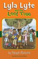 Lyla Lyte and the Loot Tree di I'deyah Ricketts edito da Climbing Clouds Publishing