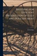 Breeding for Efficient Production of Eggs and Poultry Meat; 479 edito da LIGHTNING SOURCE INC