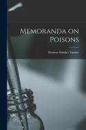 Memoranda on Poisons di Thomas Hawkes Tanner edito da LEGARE STREET PR