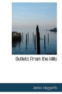 Outlets From The Hills di James Hoggarth edito da Bibliolife