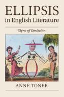 Ellipsis in English Literature di Anne Toner edito da Cambridge University Press