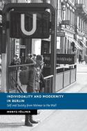 Individuality and Modernity in Berlin di Moritz Föllmer edito da Cambridge University Press