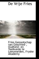 De Vrije Fries di Fries Genootschap Van Geschied- edito da Bibliolife