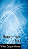 Hamlet's Note-book di William Douglas O'Connor edito da Bibliolife