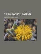 'firebrand' Trevison di Charles Alden Seltzer edito da Rarebooksclub.com