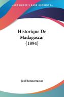 Historique de Madagascar (1894) di Joel Bonnemaison edito da Kessinger Publishing