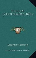 Reliquiae Schefferianae (1885) di Odoardo Beccari edito da Kessinger Publishing