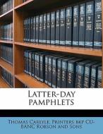 Latter-day Pamphlets di Thomas Carlyle edito da Nabu Press