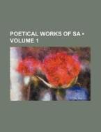 Poetical Works Of Sa (volume 1 ) di Books Group edito da General Books Llc