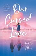 Our Cursed Love di Julie Abe edito da WEDNESDAY BOOKS