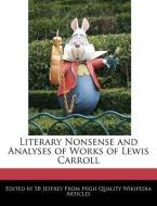 Literary Nonsense and Analyses of Works of Lewis Carroll di S. B. Jeffrey edito da WEBSTER S DIGITAL SERV S