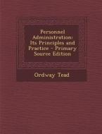 Personnel Administration: Its Principles and Practice di Ordway Tead edito da Nabu Press