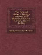 The National Gallery: Foreign Schools: Maes (Nicolas)-Zurbaran edito da Nabu Press