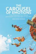 The Carousel of Emotions di Heidi Norman edito da Lulu.com