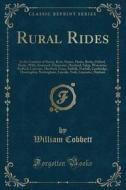 Rural Rides di William Cobbett edito da Forgotten Books