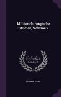 Militar-chirurgische Studien, Volume 2 di Hermann Demme edito da Palala Press