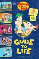Phineas and Ferb Guide to Life di Phineas & Ferb edito da DISNEY PR