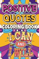 Positive Quotes Coloring Book di The Little French edito da Lulu.com