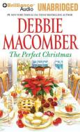 The Perfect Christmas di Debbie Macomber edito da Brilliance Audio
