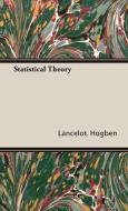 Statistical Theory di Lancelot. Hogben edito da Gallaher Press