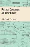 Practical Conversions and Yacht Repairs di Michael Verney edito da Walton Press