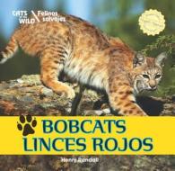Bobcats/Linces Rojos di Henry Randall edito da PowerKids Press