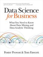 Data Science for Business di Foster Provost, Tom Fawcett edito da O'Reilly UK Ltd.