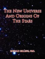 The New Universe and Origins of the Stars di Ronald Billing edito da Xlibris