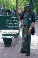 About Yesterday, Today and Tomorrow di Ben Maryanan edito da Xlibris