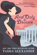 And Only to Deceive di Tasha Alexander edito da Little, Brown Book Group