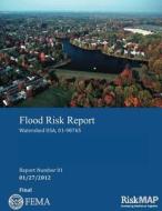 Flood Risk Report di U. S. Department of Homeland Security, Federal Emergency Management Agency edito da Createspace
