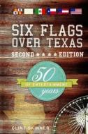 Six Flags Over Texas: 50 Years of Entertainment di Clint Skinner edito da Createspace