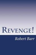 Revenge! di Robert Barr edito da Createspace