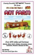 Ant Farm - Over 200 Jokes + Cartoons - Animals, Aliens, Sports, Holidays, Occupations, School, Computers, Monsters, Dinosaurs & More- In Black and Whi di Desi Northup edito da Createspace