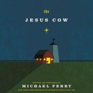 The Jesus Cow di Michael Perry edito da HarperCollins (Blackstone)