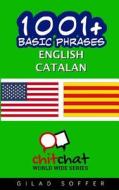 1001+ Basic Phrases English - Catalan di Gilad Soffer edito da Createspace