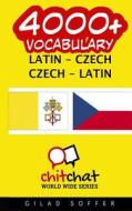 4000+ Latin - Czech Czech - Latin Vocabulary di Gilad Soffer edito da Createspace