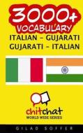 3000+ Italian - Gujarati Gujarati - Italian Vocabulary di Gilad Soffer edito da Createspace