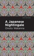 A Japanese Nightingale di Onoto Watanna edito da MINT ED