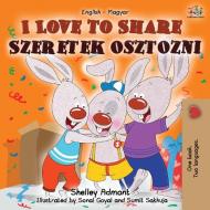 I Love to Share Szeretek osztozni di Shelley Admont, Kidkiddos Books edito da KidKiddos Books Ltd.