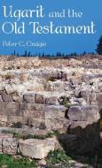 Ugarit and the Old Testament di Peter C. Craigie edito da Wipf and Stock