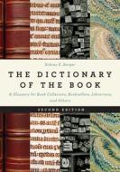 The Dictionary Of The Book di Sidney E. Berger edito da Rowman & Littlefield
